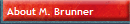 About M. Brunner